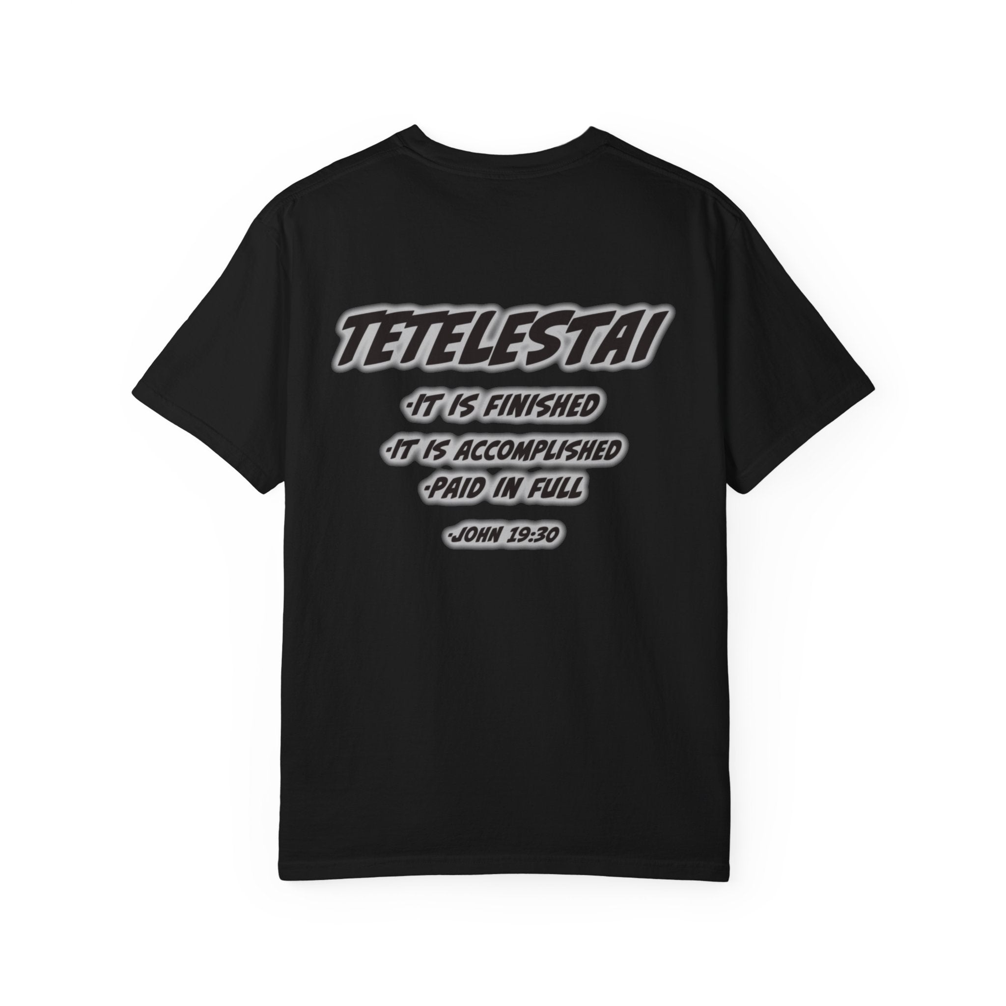 Jesus 'Tetelestai' T-Shirt — 'It Is Finished' John 19:30 Christian Tee