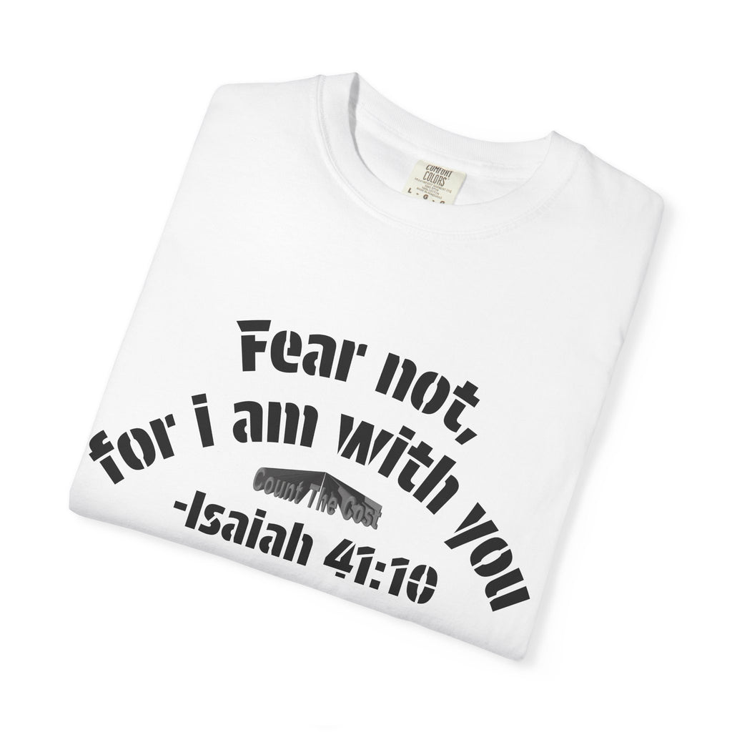 Biblical Verse T-Shirt — “Fear not, for I am with you” Isaiah 41:10 | Matthew 10:28 Back Design