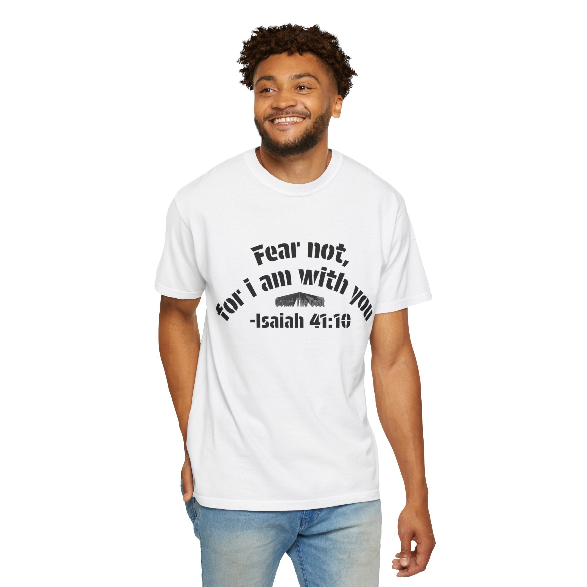 Biblical Verse T-Shirt — “Fear not, for I am with you” Isaiah 41:10 | Matthew 10:28 Back Design