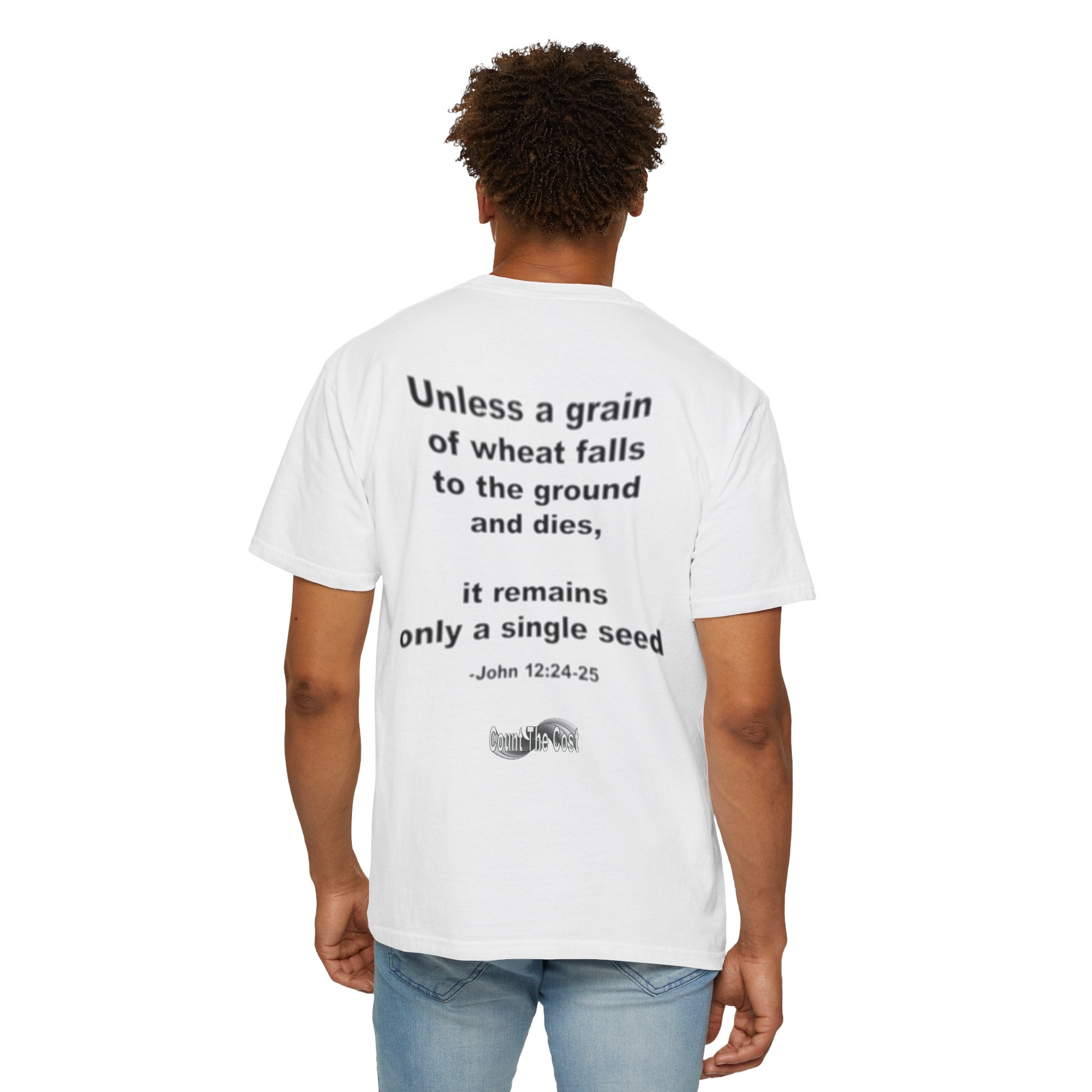 "Blurry" Count The Cost T-Shirt — John 12:24-25 Wheat Design